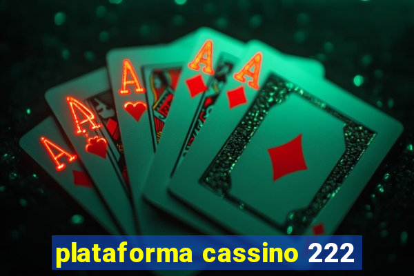 plataforma cassino 222